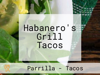 Habanero's Grill Tacos