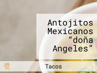 Antojitos Mexicanos “doña Angeles”