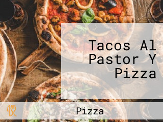 Tacos Al Pastor Y Pizza