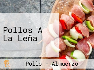 Pollos A La Leña