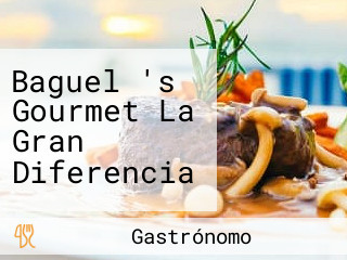 Baguel 's Gourmet La Gran Diferencia