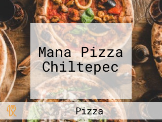 Mana Pizza Chiltepec