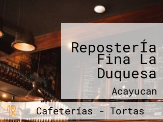 ReposterÍa Fina La Duquesa