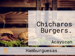 Chicharos Burgers.