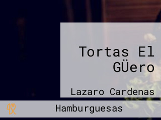 Tortas El GÜero