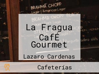 La Fragua CafÉ Gourmet