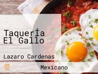 TaquerÍa El Gallo