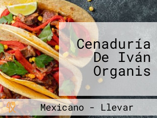 Cenaduría De Iván Organis