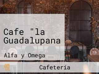 Cafe "la Guadalupana