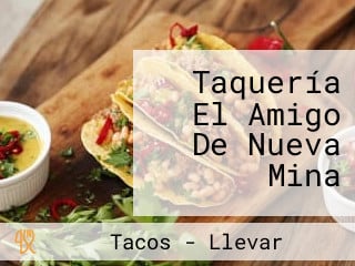 Taquería El Amigo De Nueva Mina