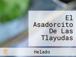 El Asadorcito De Las Tlayudas