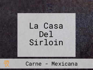 La Casa Del Sirloin