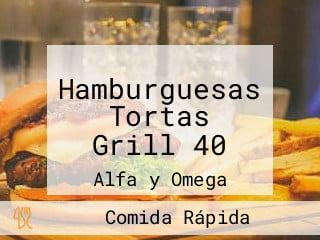 Hamburguesas Tortas Grill 40