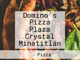 Domino's Pizza Plaza Crystal Minatitlán