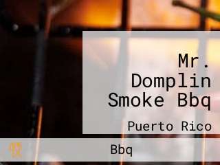 Mr. Domplin Smoke Bbq