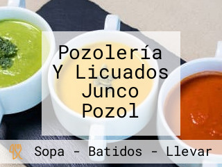 Pozolería Y Licuados Junco Pozol