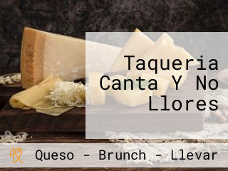 Taqueria Canta Y No Llores