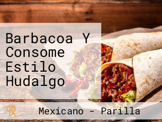 Barbacoa Y Consome Estilo Hudalgo