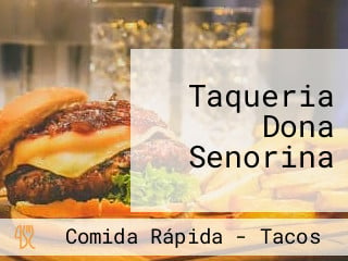 Taqueria Dona Senorina