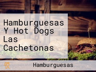 Hamburguesas Y Hot Dogs Las Cachetonas