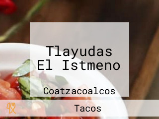 Tlayudas El Istmeno