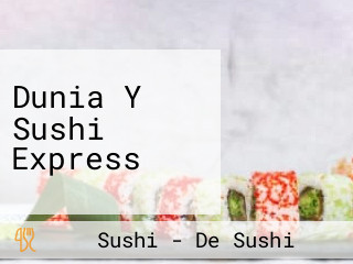 Dunia Y Sushi Express