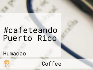 #cafeteando Puerto Rico