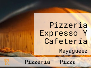 Pizzeria Expresso Y Cafetería