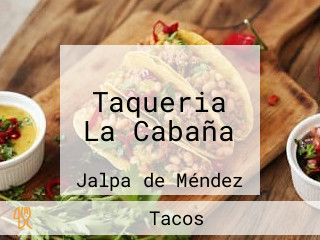 Taqueria La Cabaña