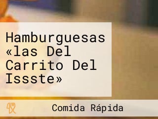 Hamburguesas «las Del Carrito Del Issste»