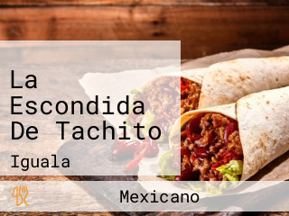 La Escondida De Tachito