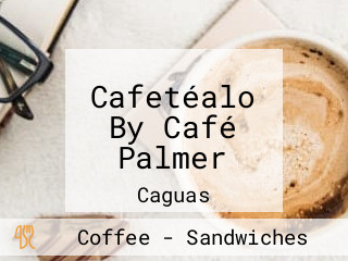 Cafetéalo By Café Palmer