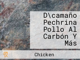 D\camaño Pechrina Pollo Al Carbón Y Más