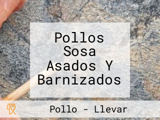 Pollos Sosa Asados Y Barnizados