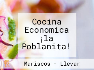 Cocina Economica ¡la Poblanita!