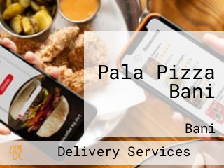 Pala Pizza Bani