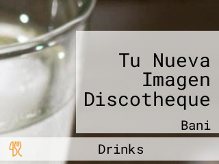 Tu Nueva Imagen Discotheque