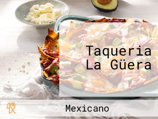 Taqueria La Güera