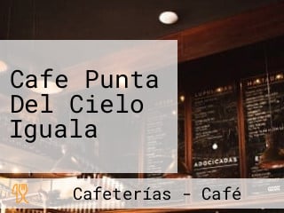 Cafe Punta Del Cielo Iguala