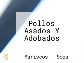 Pollos Asados Y Adobados