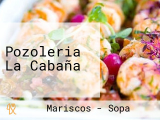 Pozoleria La Cabaña