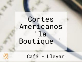 Cortes Americanos 'la Boutique '