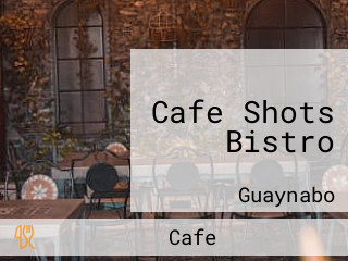 Cafe Shots Bistro