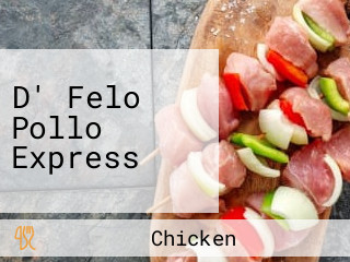 D' Felo Pollo Express