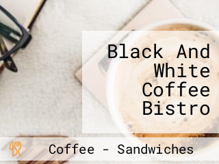 Black And White Coffee Bistro