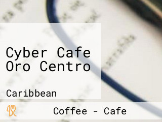 Cyber Cafe Oro Centro