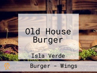 Old House Burger