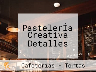 PastelerÍa Creativa Detalles