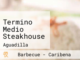 Termino Medio Steakhouse