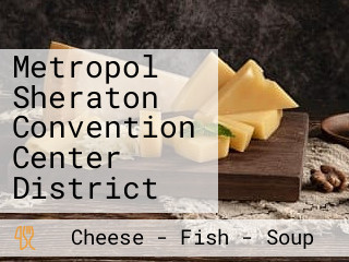 Metropol Sheraton Convention Center District